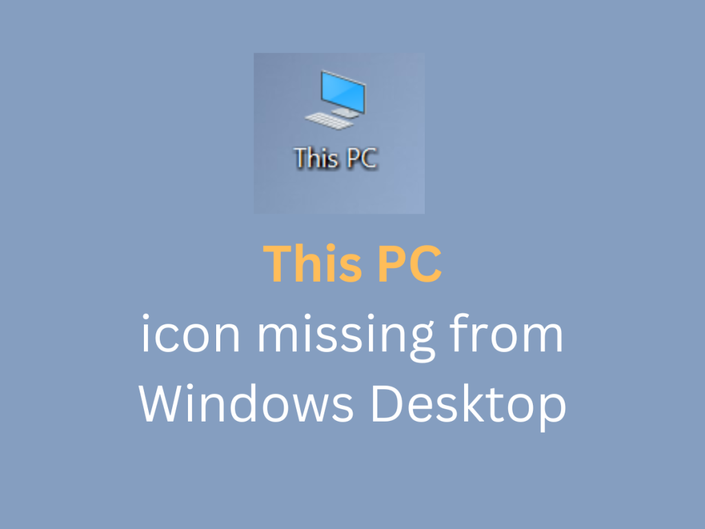 This PC Icon Missing from Windows Desktop