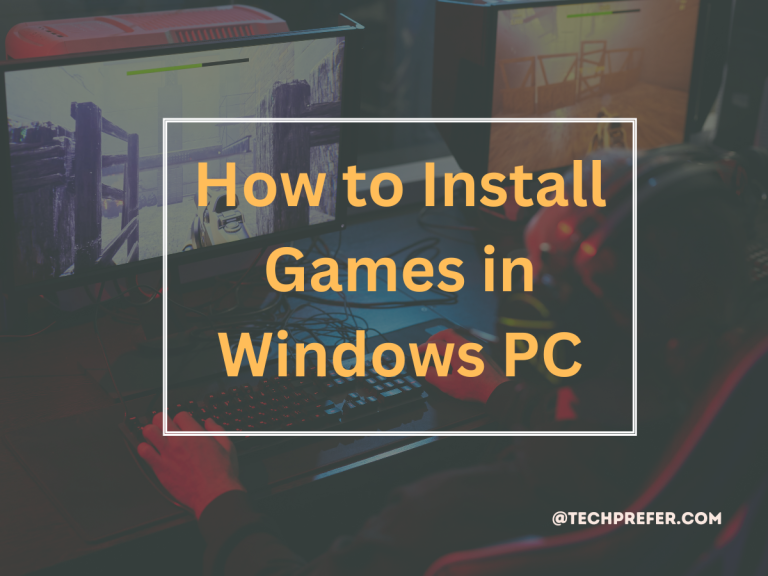 How to Install Games in Windows PC