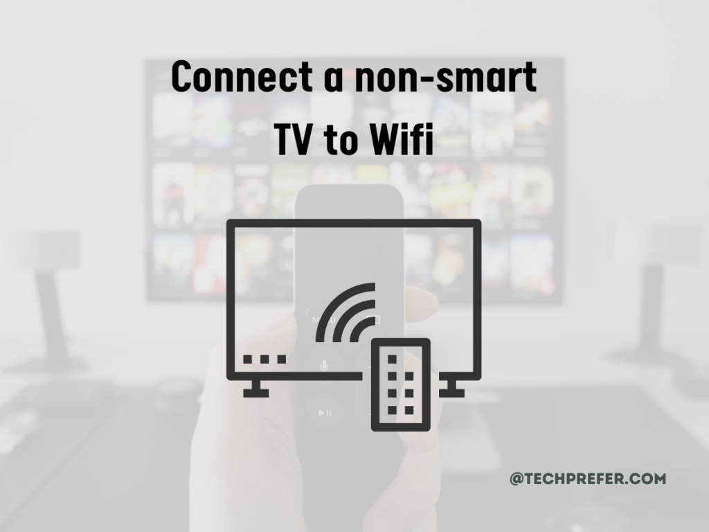connect a non-smart-tv to wifi